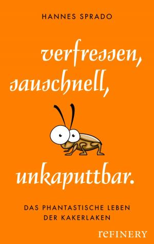 Cover of the book Verfressen, sauschnell, unkaputtbar. by Sanna Seven Deers