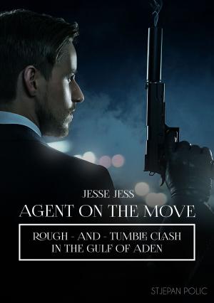 Book cover of Jesse Jess - Agent on the Move - Rough and Tumble Clash