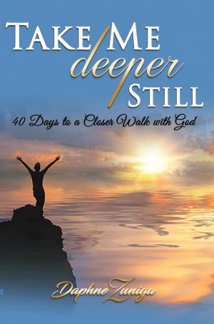 Cover of the book Take Me Deeper Still by Bill Wilson