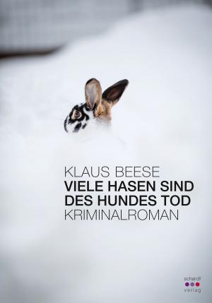 Cover of the book Viele Hasen sind des Hundes Tod. Kriminalroman by Hartmut Rißmann