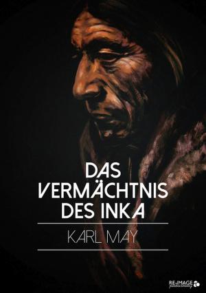 Cover of the book Das Vermächtnis des Inka by Lily Aaron