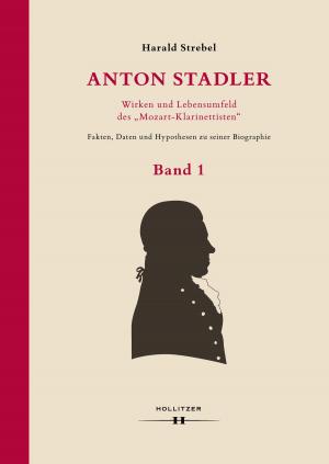 Cover of Anton Stadler: Wirken und Lebensumfeld des "Mozart-Klarinettisten"