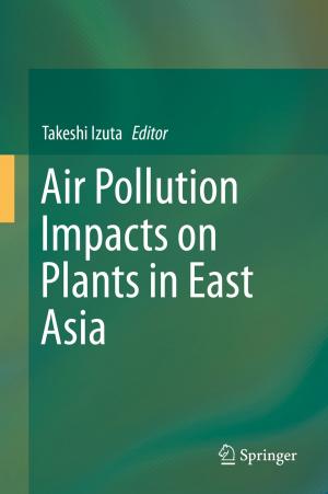 Cover of the book Air Pollution Impacts on Plants in East Asia by 