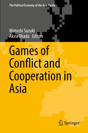 Cover of the book Games of Conflict and Cooperation in Asia by Yoshitaka Umeno, Takahiro Shimada, Yusuke Kinoshita, Takayuki Kitamura
