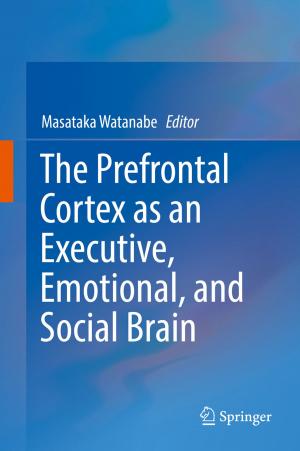 Cover of the book The Prefrontal Cortex as an Executive, Emotional, and Social Brain by Hiroaki Nomori, Morihito Okada