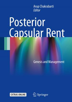 Cover of the book Posterior Capsular Rent by Arnab De, Rituparna Bose, Ajeet Kumar, Subho Mozumdar