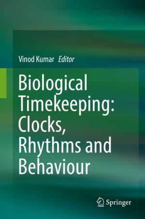 Cover of the book Biological Timekeeping: Clocks, Rhythms and Behaviour by Tapas Kumar Chandra