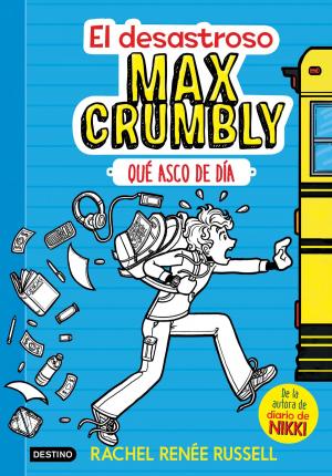 Cover of the book El desastroso Max Crumbly. Qué asco de día by Sergio Fernández