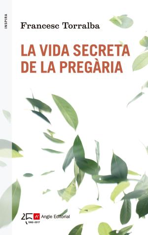 Cover of the book La vida secreta de la pregària by J.E.B. Spredemann
