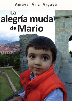 Cover of the book La alegría muda de Mario by Jesús Carazo, Joanquín González-Dorao