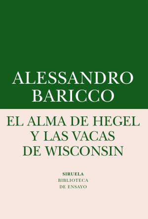 Cover of the book El alma de Hegel y las vacas de Wisconsin by Carmen Martín Gaite, Ana María Moix