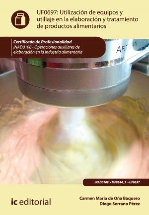 Cover of the book Utilización de equipos y utillaje en la elaboración y tratamiento de productos alimentarios by Lidia Rey Acosta