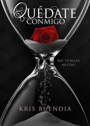 Cover of the book Quédate conmigo by Kris Buendía