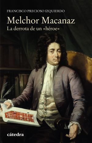 Cover of the book Melchor Macanaz by Armand Balsebre, Rosario Fontova