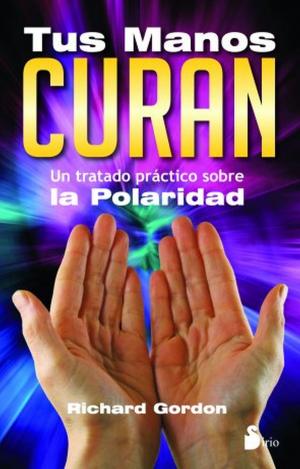 Cover of the book Tus manos curan by Suzanne Powell