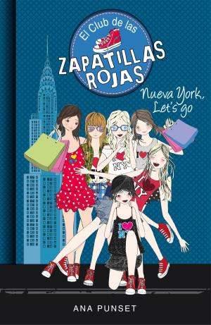 Cover of the book Nueva York, Let's Go (Serie El Club de las Zapatillas Rojas 10) by Manuel Leguineche