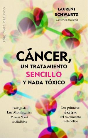 Cover of the book Cáncer, un tratamiento sencillo y nada tóxico by Yllara Bettina Müsch