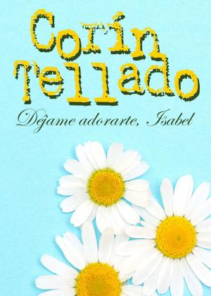 Cover of the book Déjame adorarte, Isabel by Eduardo Mendicutti