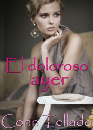 Cover of the book El doloroso ayer by Rafael Moreno Izquierdo