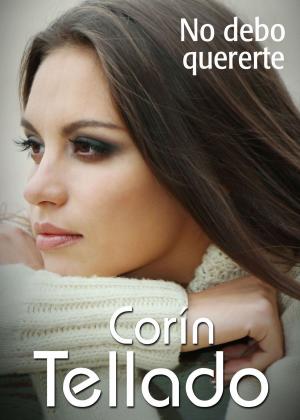 Cover of the book No debo quererte by Corín Tellado