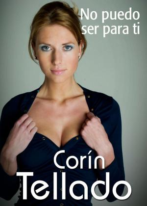 Cover of the book No puedo ser para ti by Corín Tellado