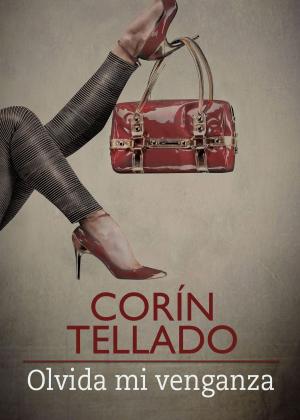 Cover of the book Olvida mi venganza by Bernabé Tierno