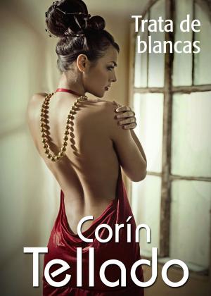 Cover of the book Trata de blancas by Corín Tellado