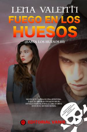 Cover of the book Fuego en los huesos (Hasta los huesos III) by Andrés Iniesta, Valen Bailon