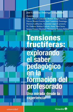 Cover of Tensiones fructíferas: explorando el saber pedagógico en la formación del profesorado