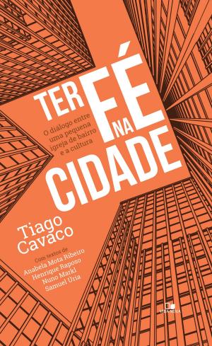Cover of the book Ter fé na cidade by Peter Scazzero