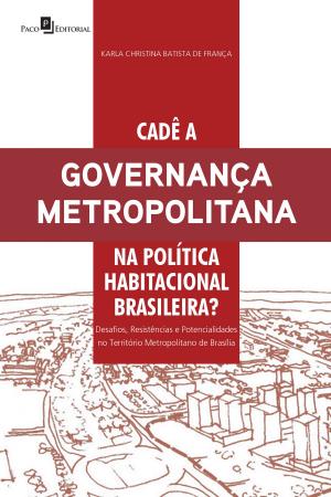Cover of the book Cadê a governança metropolitana na política habitacional brasileira? by Fábio Márcio Bisi Zorzal