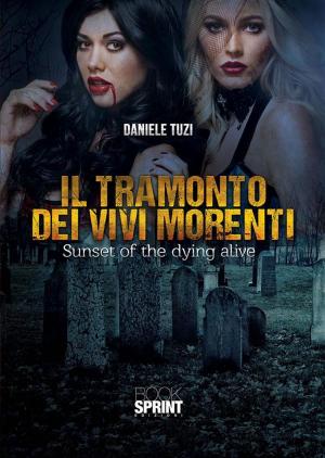Cover of the book Il tramonto dei vivi morenti by Adr Conciliamo, Claudia Landi, Mauro Ferlito, Ilaria Ferlito, Giulia Caprì, Amedeo Fantaccione, Gino Marcoccia