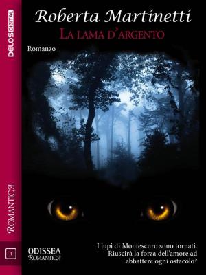 Cover of the book La lama d'argento by Sandro Battisti, Giovanni De Matteo