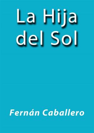 Cover of the book La hija del sol by Fernán Caballero