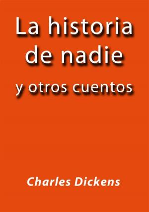 Cover of the book La historia de nadie y otros cuentos by Charles Dickens