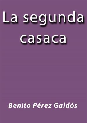 Cover of the book La segunda casaca by Benito Pérez Galdós