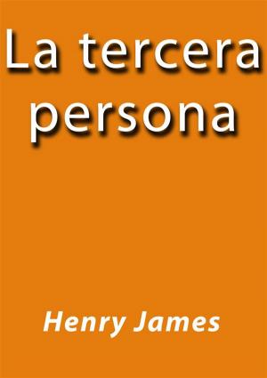 Cover of the book La tercera persona by James Henry