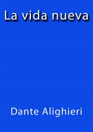 Cover of the book La vida nueva by Dante Alighieri