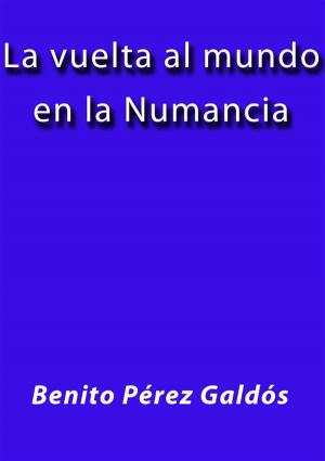 Cover of the book La vuelta al mundo en la Numancia by Benito Pérez Galdós