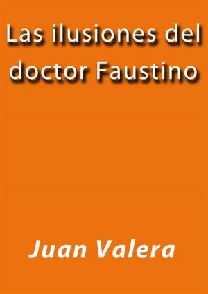 Cover of Las ilusiones del doctor Faustino