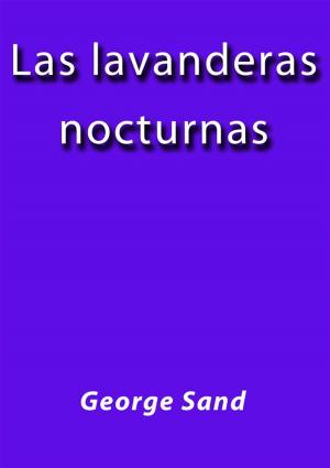 Cover of the book Las lavanderas nocturnas by George Sand