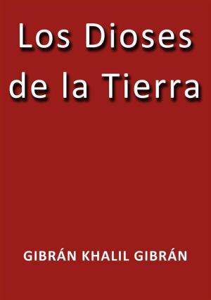 Cover of the book Los dioses de la Tierra by Cate Tayler