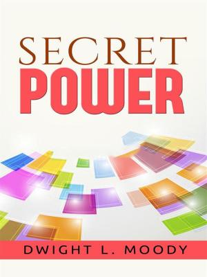 Cover of Secret Power - or the Secret of Success in Christian Life and Work