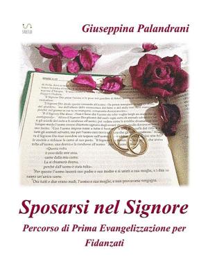 Cover of the book Sposarsi nel Signore by Richard D Sanders, Candace Cole-Kelly