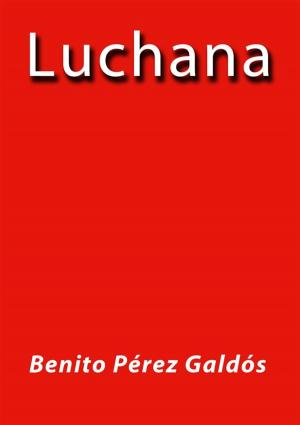 Cover of the book Luchana by Benito Pérez Galdós