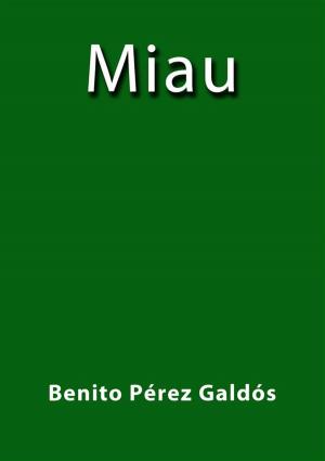 Cover of the book Miau by Benito Pérez Galdós
