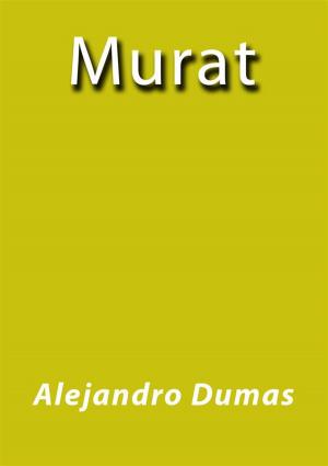 Cover of the book Murat by Alejandro Dumas