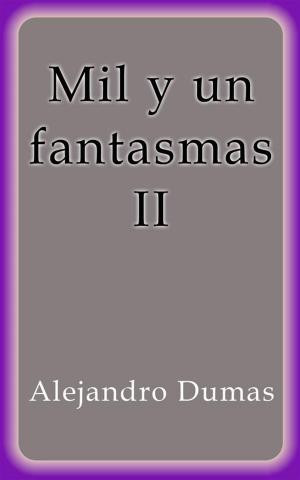 Cover of the book Mil y un fantasmas II by Alejandro Dumas