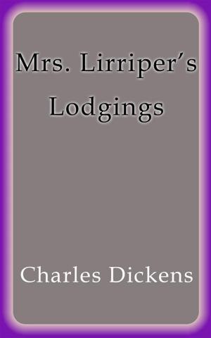 Cover of the book Mrs. Lirriper's Lodgings by Auguste de Villiers de L’Isle-Adam, Théo Van Rysselberghe