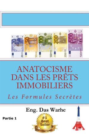Book cover of Anatocisme dans les prêts immobiliers: Les Formules Secrètes (Partie 1)